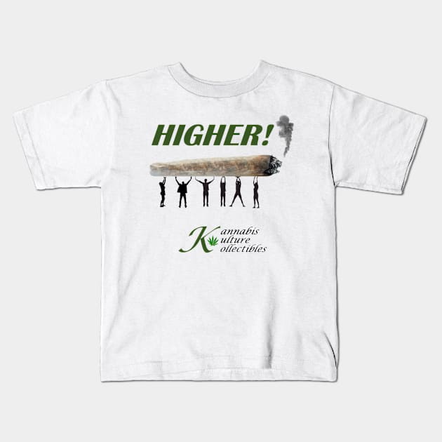 Higher! Kids T-Shirt by Kannabis Kulture Kollectibles